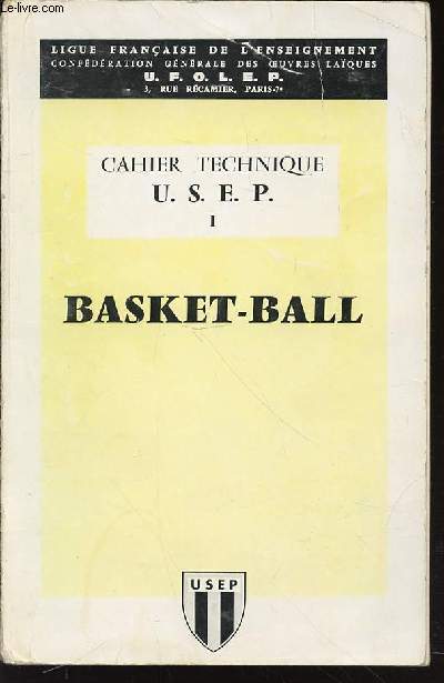 CAHIER TECHNIQUE U.S.E.P. - I. : BASKET-BALL.
