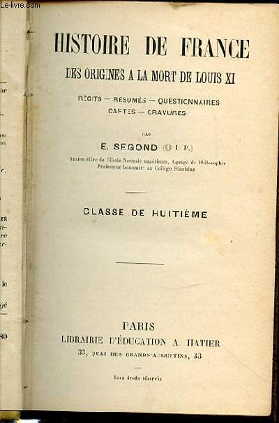 HISTOIRE DE FRANCE DES ORIGINES A LA MORT DE LOUIS XI : RECITS, RESUMES, QUESTIONNAIRES, CARTES ET GRAVURES. CLASSE DE HUITIEME.