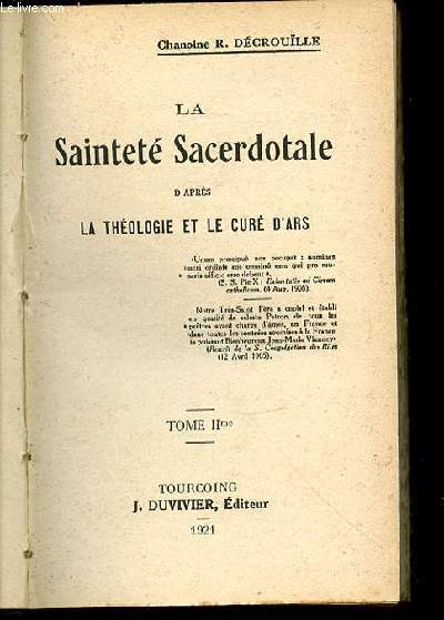 LA SAINTETE SACERDOTALE D'APRES LA THEOLOGIE ET LE CURE D'ARS - TOME II EME.