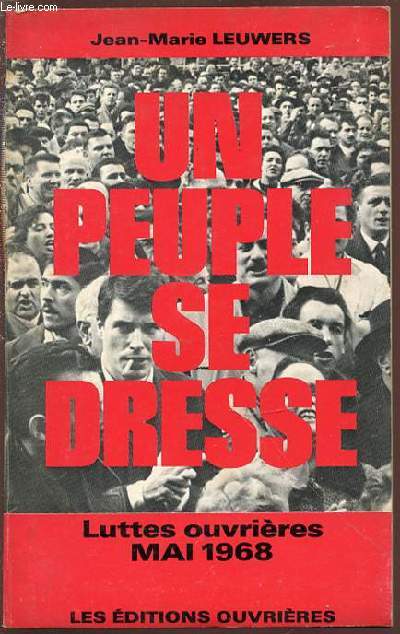 UN PEUPLE SE DRESSE - LUTTES OUVRIERES MAI 1968.