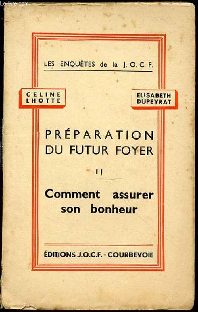 PREPARATION DU FUTUR FOYER - TOME 2 : COMMENT ASSURER SON BONHEUR / LES ENQUETES DE LA J.O.C.F.