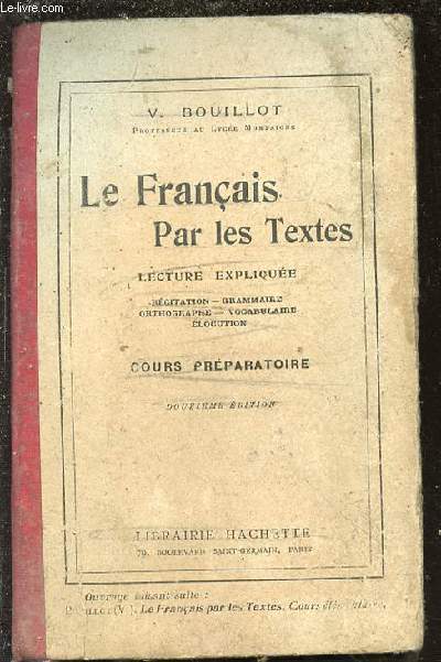 LE FRANCAIS PAR LES TEXTES - LECTURE EXPLIQUEE : RECITATION, GRAMMAIRE, ORTHOGRAPHE, VOCABULAIRE, ELOCUTION / COURS PREPARATOIRE.
