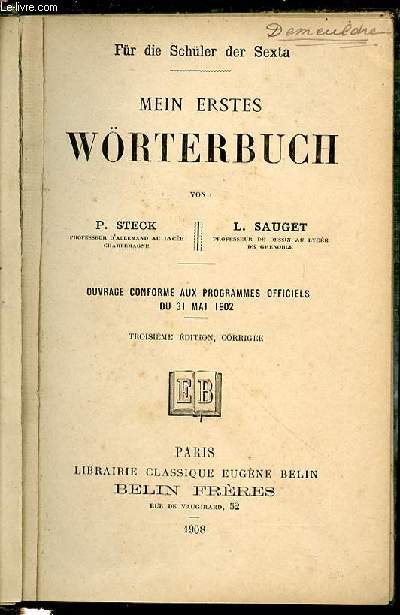 MEIN ERSTES WORTERBUCH - FUR DIE SCHULER DER SEXTA / OUVRAGE CONFORME AUX PROGRAMMES OFFICIELS DU 31 MAI 1902.