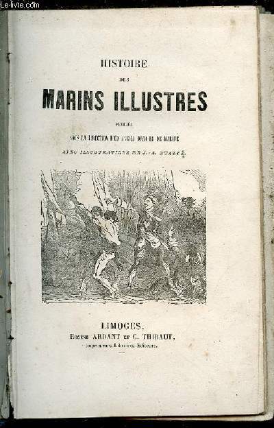 HISTOIRE DES MARINS ILLUSTRES - ILLUSTRATONS DE J.-A. BEAUCE.