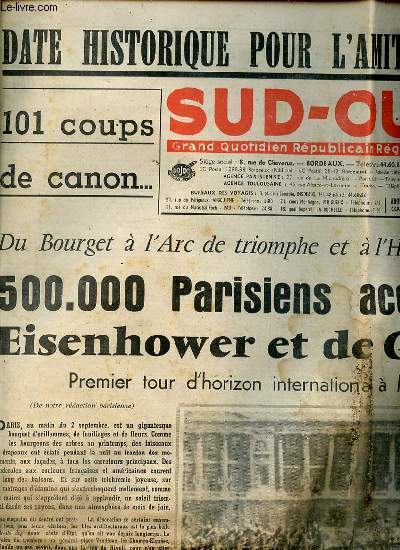SUD-OUEST DU 3 SEPTEMBRE 1959 - GRAND QUOTIDIEN REPUBLICAIN REGIONAL D'INFORMATIONS - Du Bourget  l'Arc de Triomphe et  l'Hotel de ville, 500000 parisiens acclament Eisenhower et De Gaulle / Coup de grisou prs de Sville / 101 coups de canon / ETC.
