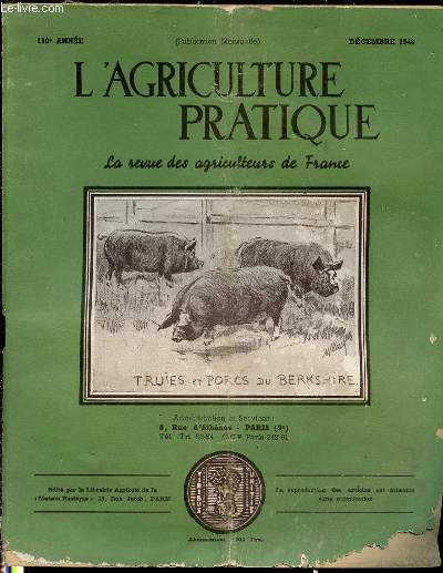 L'AGRICULTURE PRATIQUE DECEMBRE 1946 / REVUE DES AGRICULTEURS DE FRANCE - La loi contre la Constitution / La dsinfection hivernale des vergers / Fermages payables en nature / Travailleurs agricoles trangers en France / Importance de la ETC.