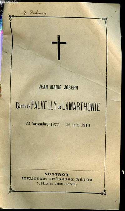 JEAN MARIE JOSEPH : COMTE DE FALVELLY DE LAMARTHONIE - 22 NOVEMBRE 1827-22 JUIN 1910 / FUNERAILLES - DISCOURS PRONONCE.
