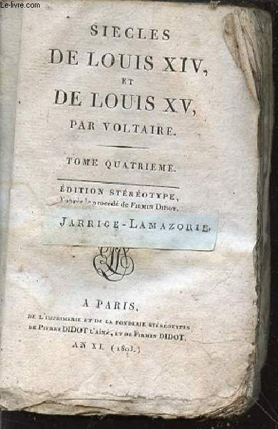 SIECLES DE LOUIS XIV ET DE LOUIS XV - TOME QUATRIEME