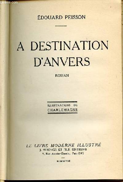A DESTINATION D'ANVERS - ILLUSTRATIONS DE CHARLEMAGNE.