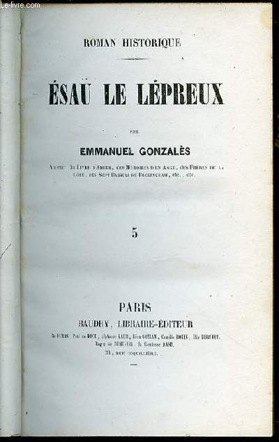 ESAU LE LEPREUX - ROMAN HISTORIQUE / TOME 5.