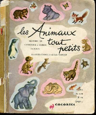 LES ANIMAUX TOUT PETITS - ILLUSTRATIONS D'ADELE WERBER.