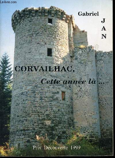 CORVAILHAC, CETTE ANNEE LA ... - PRIX DECOUVERTE 1999.