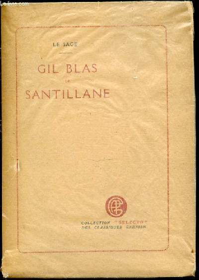 HISTOIRE DE GIL BLAS DE SANTILLANE - TOME 1. PRECEDEE DES JUGEMENTS ET TEMOIGNAGES SUR LE SAGE ET SUR GIL BLAC. COLLECTION 