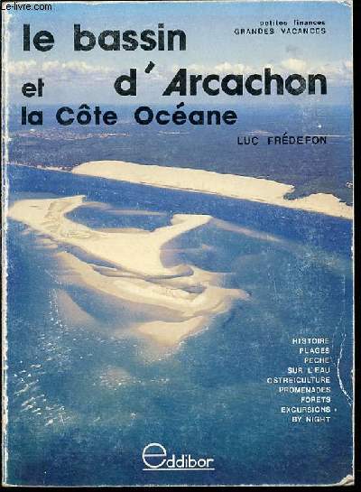 LE BASSIN D'ARCACHON ET LA COTE OCEANE - PETITES FINANCES, GRANDES VACANCES / ILLUSTRATIONS DE ANNE BOCCARD.