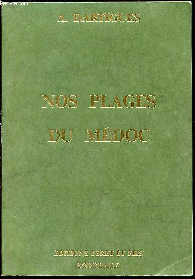 NOS PLAGES DU MEDOC - PREFACE DE M. GABRIEL DELAUNAY.