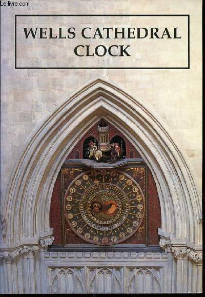 WELLS CATHEDRAL CLOCK.