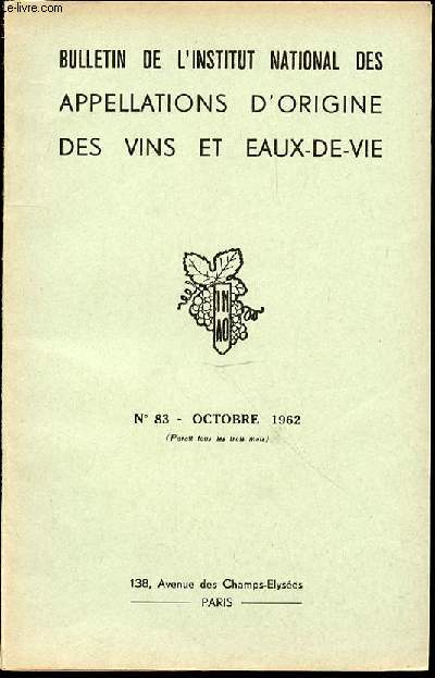 BULLETIN DE L'INSTITUT NATIONAL DES APPELLATIONS D'ORIGINE DES VINS ET EAUX-DE-VIE - N83 / OCTOBRE 1962.