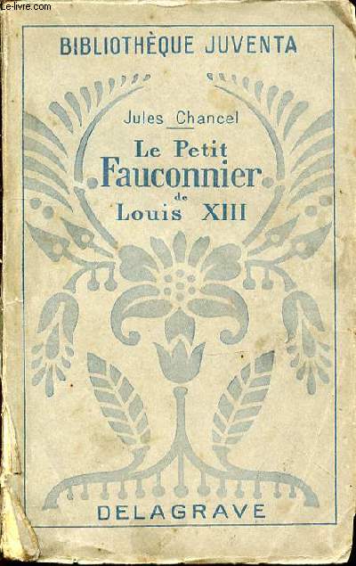 LE PETIT FAUCONNIER DE LOUIS XIII - BIBLIOTHEQUE JUVENTA.