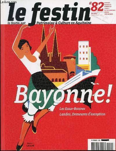 LE FESTIN EN AQUITAINE N82 / ETE 2012 - BAYONNE - LES EAUX-BONNES - LANDES, DEMEURES D'EXCEPTION - VEZERE, PAYSAGE DE L'HOMME - LA ROCHELLE LES BAINS ETC.