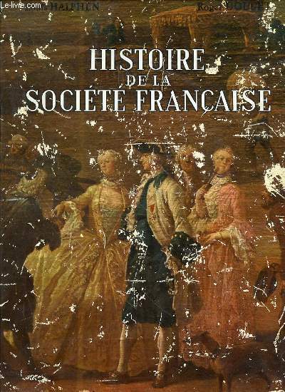 HISTOIRE DE LA SOCIETE FRANCAISE - AVEC JEAN DENIAU, ROGER DOUCET, JACQUES GODECHOT ET MAURICE BAUMONT. COLLECTION 