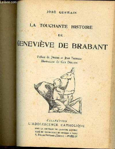 LA TOUCHANTE HISTOIRE DE GENEVIEVE DE BRABANT - PREFACE DE JEROME ET JEAN THARAUD / ILLUSTRATIONS DE GUY DOLLIAN. COLLECTION 