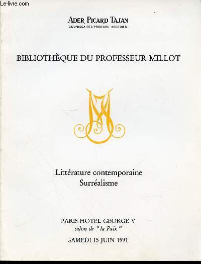 CATALOGUE D'ENCHERES : BIBLIOTHEQUE DU PROFESSEUR MILLOT / LITTERATURE CONTEMPORAINE SURREALISME - HOTEL GEORGE V, PARIS LE 15 JUIN 1991.