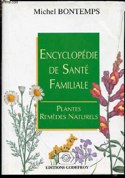 ENCYCLOPEDIE DE SANTE FAMILIALE - PLANTES REMEDES NATURELS.