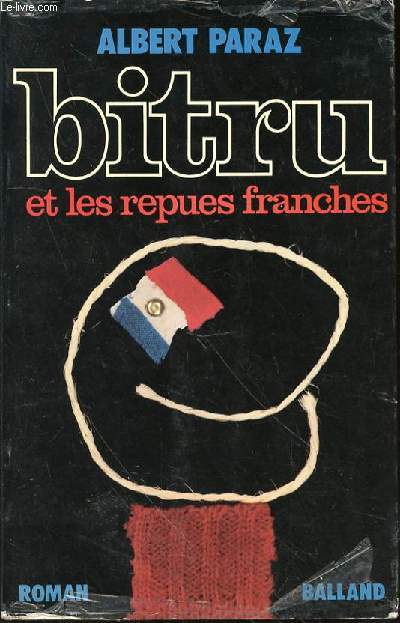 BITRU ET LES REPUES FRANCHES - ROMAN.