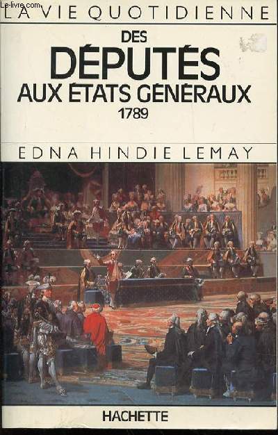 DES DEPUTES AUX ETATS GENERAUX 1789 - COLLECTION 