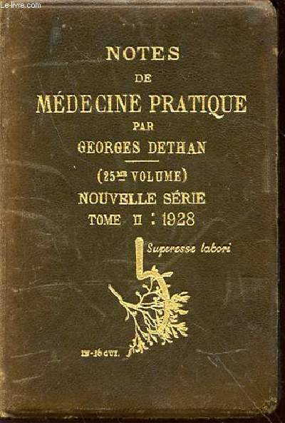 NOTES DE MEDECINE PRATIQUE - 25 EME VOLUME, NOUVELLE SERIE, TOME II : 1928.