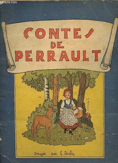 CONTES DE PERRAULT - IMAGES PAR H. ISELIN.