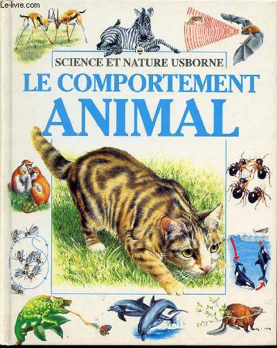 LE COMPORTEMENT ANIMAL - SCIENCE ET NATURE USBORNE.