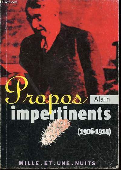 PROPOS IMPERTINENTS (1906-1914) - POSTFACE DE ALAIN ZALMANSKI / ETABLISSEMENT DE L'EDITION ET AVANT-PROPOS DE PIERRE HEUDIER.