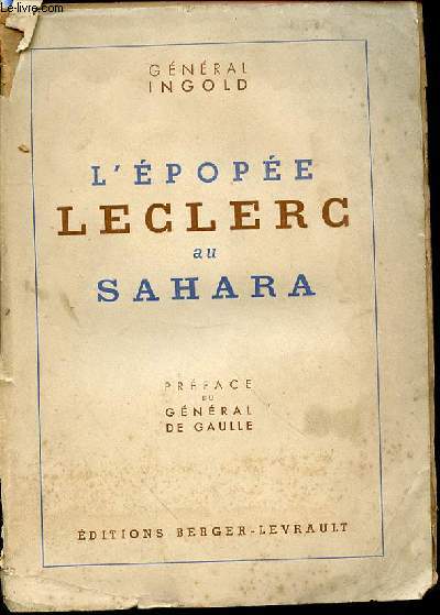 L'EPOPEE LECLERC AU SAHARA - PREFACE DU GENERAL DE GAULLE.