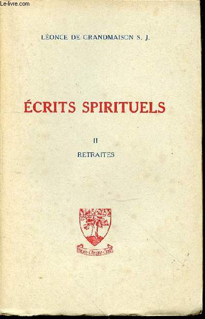 ECRITS SPIRITUELS - TOME II : RETRAITES DE 1911 A 1920.
