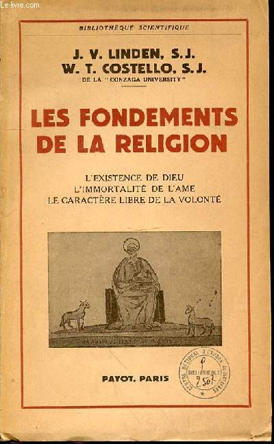 LES FONDEMENTS DE LA RELIGION - L'EXISTENCE DE DIEU / L'IMMORTALITE DE L'AME, LE CARACTERE LIBRE DE LA VOLONTE.