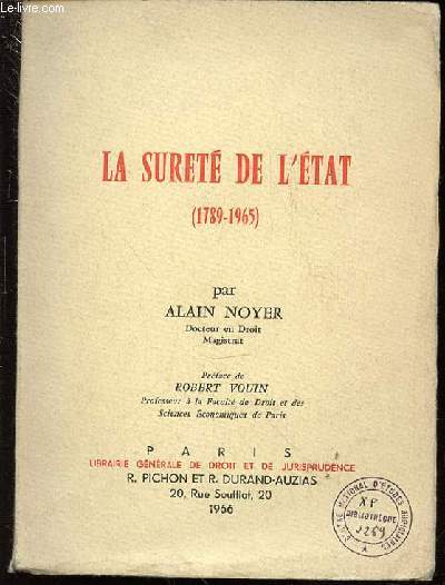 LA SURETE DE L'ETAT (1789-1965) - PREFACE DE ROBERT VOUIN.