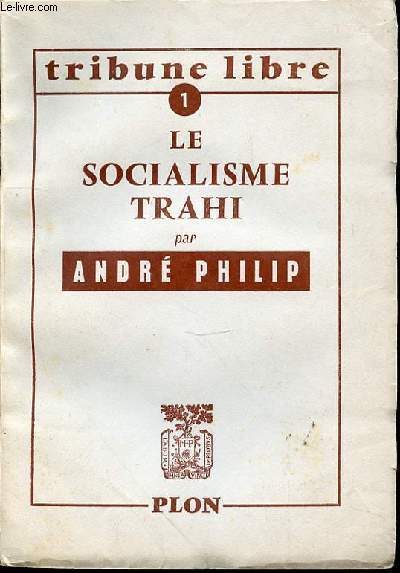 LE SOCIALISME TRAHI - TRIBUNE LIBRE N1.