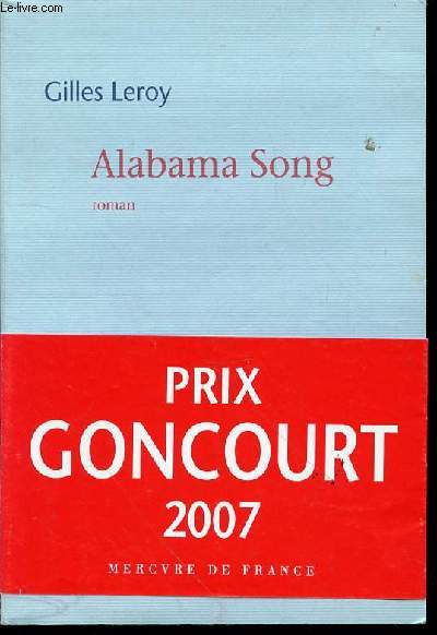 ALABAMA SONG - ROMAN / PRIX GONCOURT 2007.