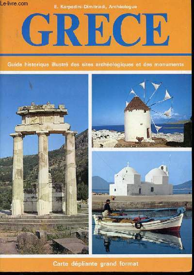 GRECE : GUIDE HISTORIQUE ILLUSTRE DES SITES ARCHEOLOGIQUES ET DES MONUMENTS.