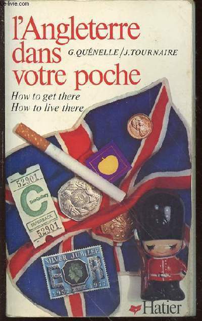 L'ANGLETERRE DANS VOTRE POCHE - HOW TO GET THERE / HOW TO LIVE THERE.