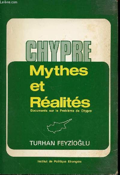 CHYPRE : MYTHES ET REALITES - DOCUMENTS SUR LE PROBLEME DE CHYPRE. 28 QUESTIONS, 28 REPONSES.