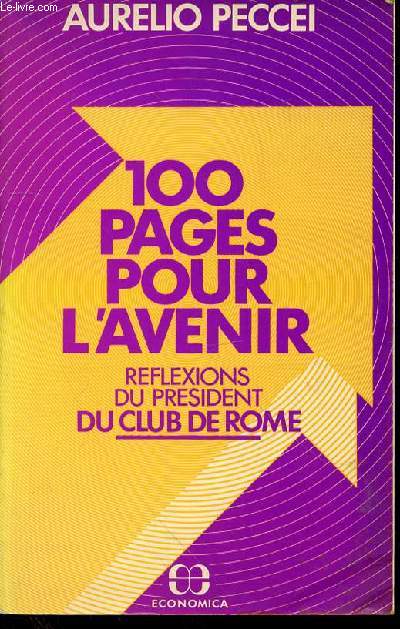 100 PAGES POUR L'AVENIR : REFLEXIONS DU PRESIDENT DU CLUB DE ROME.