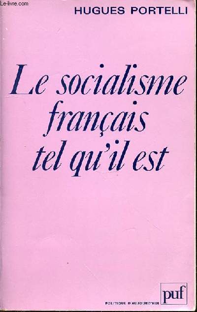 LE SOCIALISME FRANCAIS TEL QU'IL EST - COLLECTION 