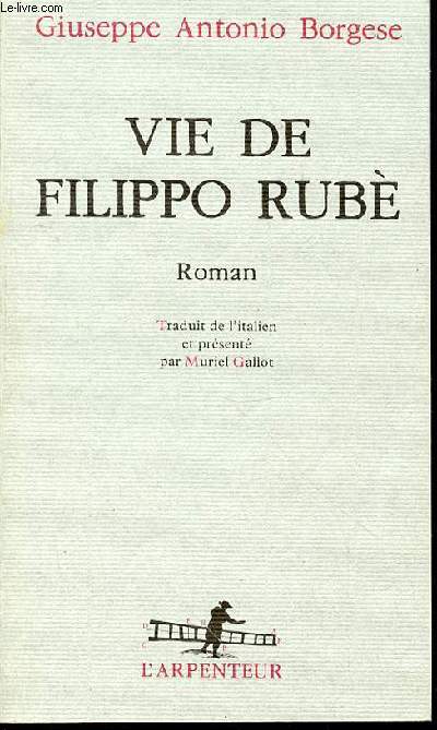 VIE DE FILIPPO RUBE - ROMAN.
