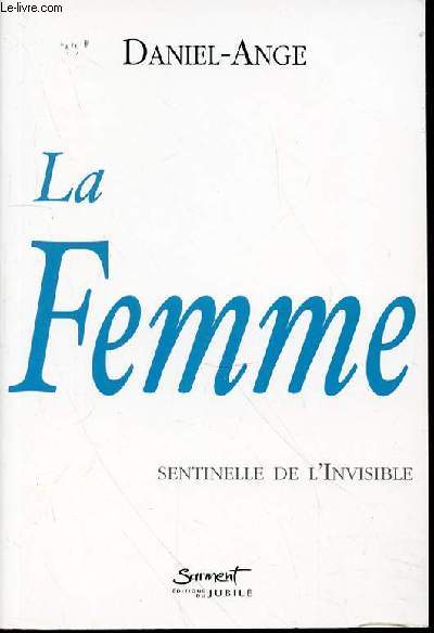 LA FEMME : SENTINELLE DE L'INVISIBLE.