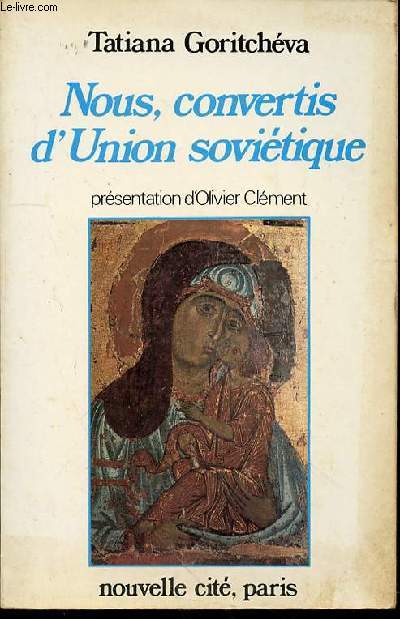NOUS, CONVERTIS D'UNION SOVIETIQUE - PRESENTATION D'OLIVIER CLEMENT.