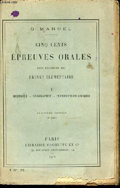 CINQ CENTS EPREUVES ORALES DES EXAMENS DU BREVET ELEMENTAIRE - TOME 1 : HISTOIRE, GEOGRAPHIE, INSTRUCTION CIVIQUE.
