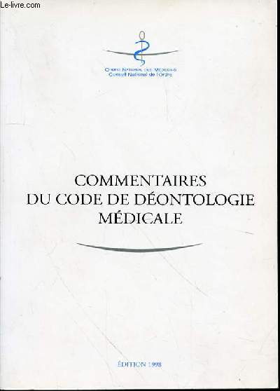 COMMENTAIRES DU CODE DE DEONTOLOGIE MEDICALE - 112 ARTICLES.