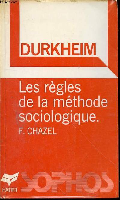 LES REGLES DE LA METHODE SOCIOLOGIQUE : DURKHEIM - COLLECTION 